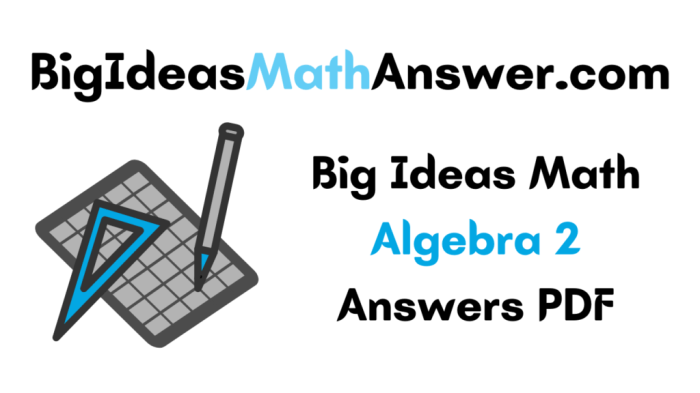 Big ideas math algebra 2 answers pdf